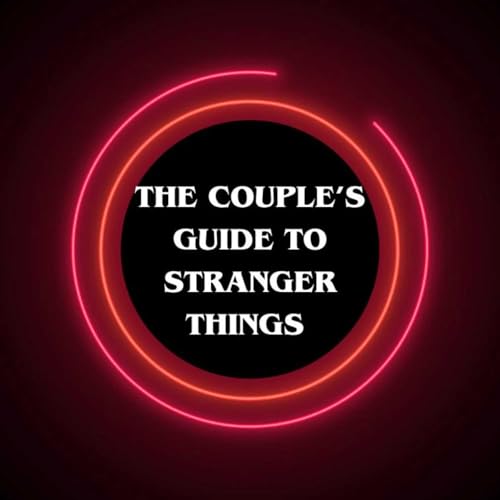 The Couple's Guide to Stranger Things by Sian and Tom