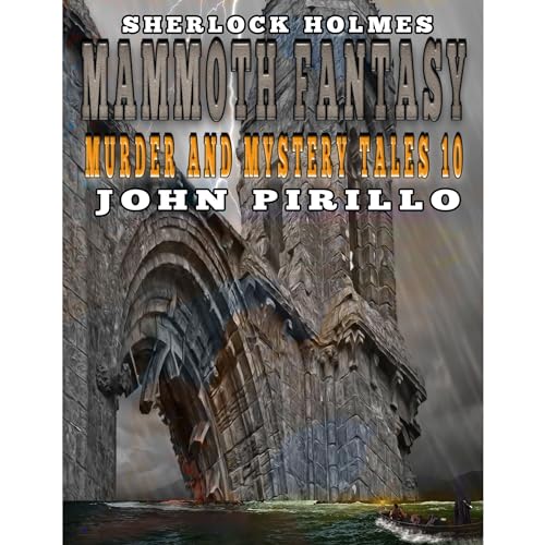 Sherlock Holmes Mammoth Fantasy, Murder and Mystery Tales Volume Ten