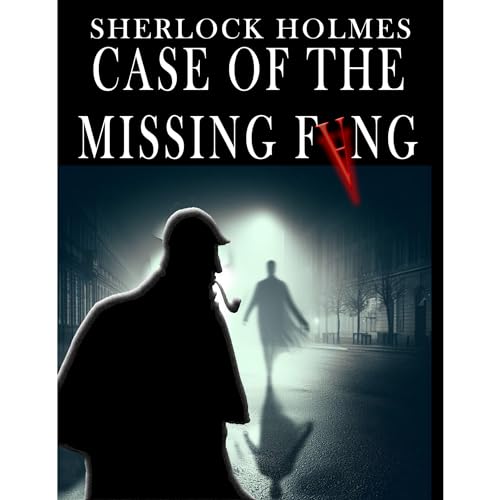 Sherlock Holmes, Case of the Missing Fang by John Pirillo