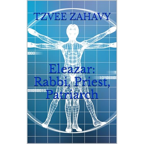 Eleazar: Rabbi, Priest, Patriarch