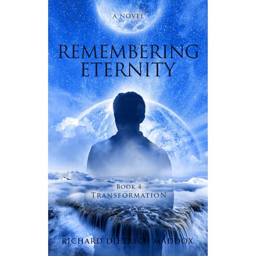 Remembering Eternity Book 4 Transformation