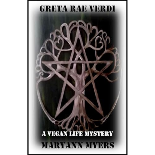 Greta Rae Verdi - A Vegan Life Mystery