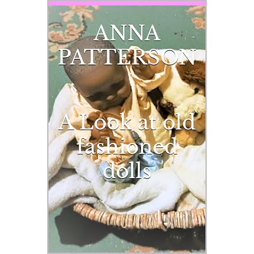 A Look at old fashioned dolls