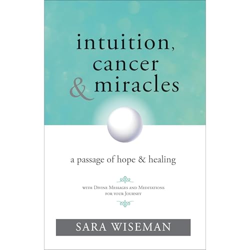 Intuition, Cancer & Miracles
