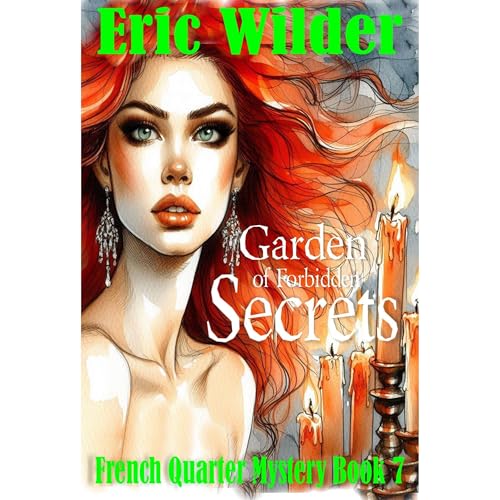Garden of Forbidden Secrets: an absolutely gripping and highly addictive Wyatt Thomas New Orleans paranormal urban fantasy mystery thriller (French Quarter Mystery Series Book 7)