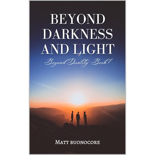 Beyond Darkness and Light by Matt Buonocore