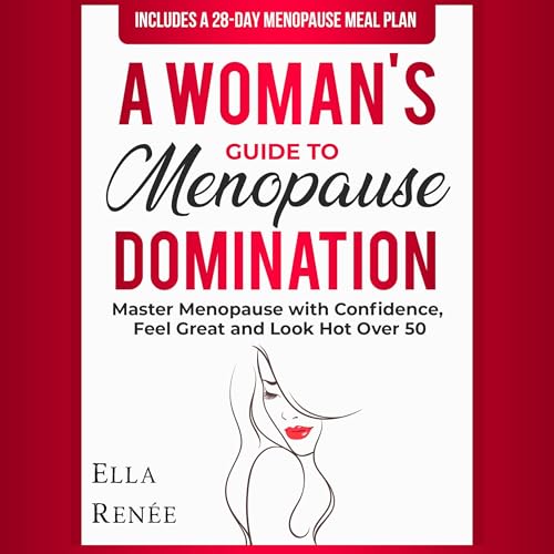 A Woman's Guide to Menopause Domination