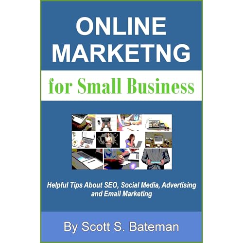 Online Marketing for Small Business by Scott S. Bateman