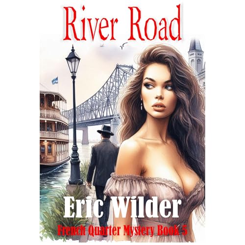 River Road: a totally irresistible and grippingly addictive paranormal crime thriller (French Quarter Mystery Book 5)