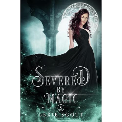 Severed by Magic by Lexie Scott