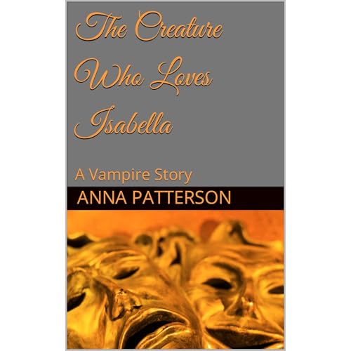 The Creature Who Loves Isabella