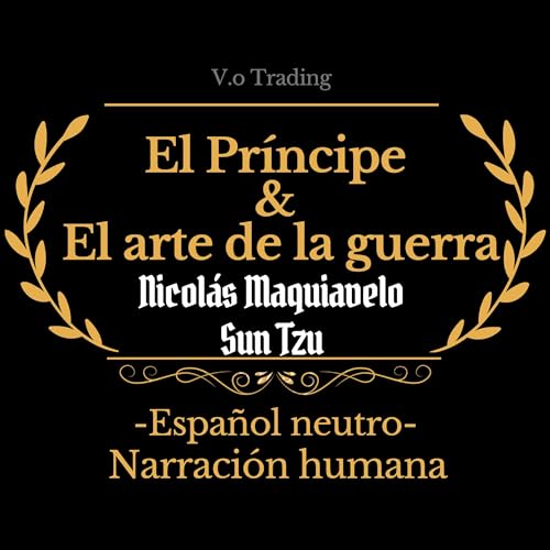 El príncipe and El arte de la guerra [The Prince and The Art of War]