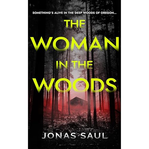 The Woman in the Woods: A Dark Psychological Thriller