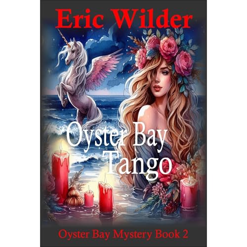 Oyster Bay Tango: a boldly tantalizing urban fantasy adventure thriller (Oyster Bay Mystery Book 2)