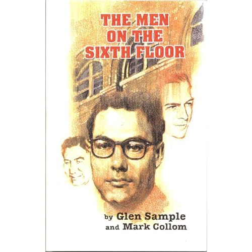 The Men on the Sixth Floor by Glen Sample