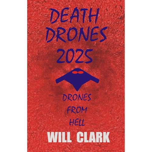 Death Drones 2025 by Will Clark