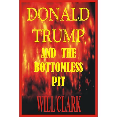 Donald Trump and the Bottomless Pit