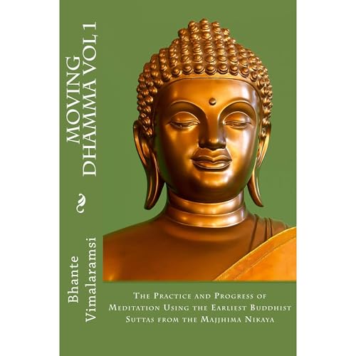 Moving Dhamma Volume 1 by Bhante Vimalaramsi