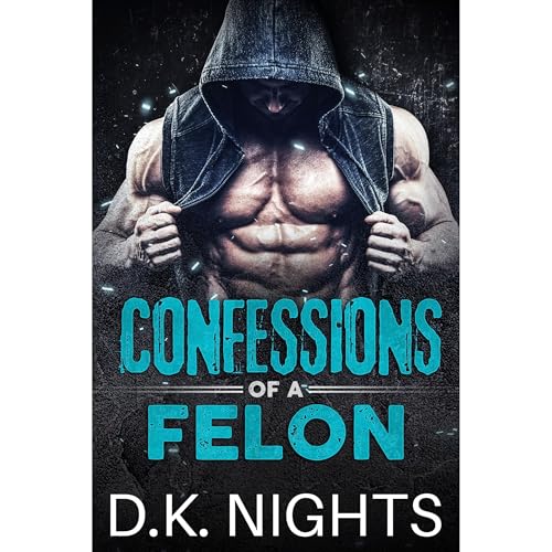 Confessions of a Felon