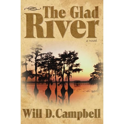 The Glad River by Will D. Campbell