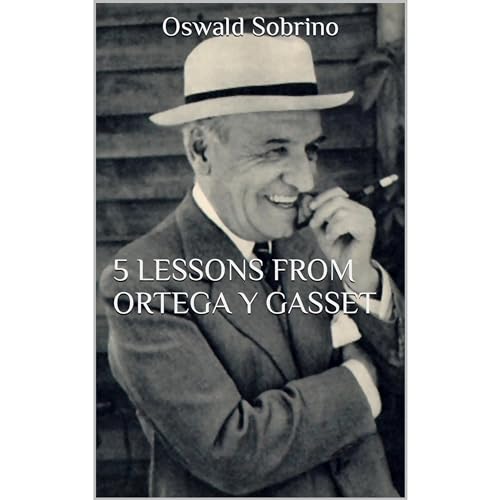 5 Lessons from Ortega y Gasset