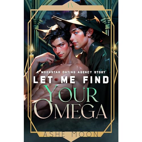 Let Me Find Your Omega by Ashe Moon