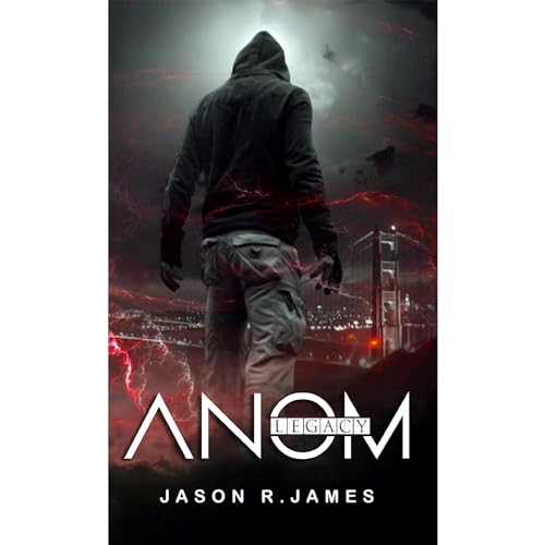 ANOM: Legacy by Jason R. James