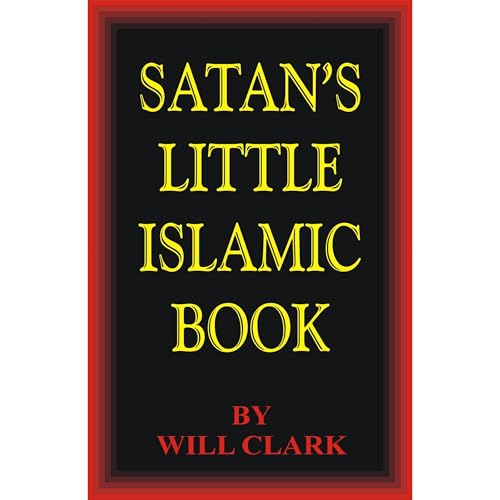 Satan's Little Islamic Book by Will Clark