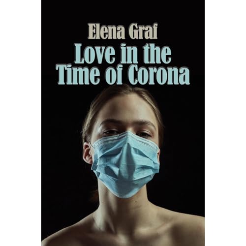 Love in the Time of Corona