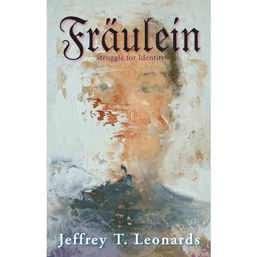 Fraulein by Jeffrey T Leonards