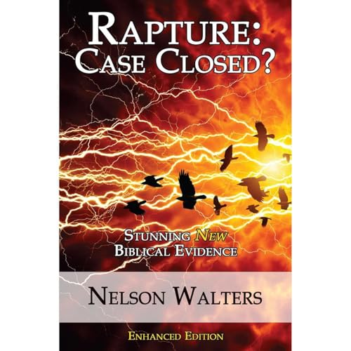 Rapture: Case Closed? by Nelson Walters