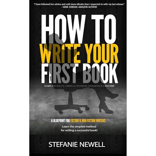 How To Write Your First Book by Stefanie Newell