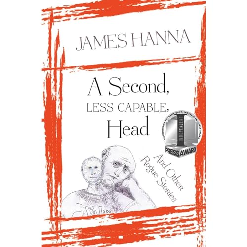 A Second, Less Capable, Head by James Hanna