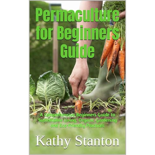 Permaculture for Beginners Guide by Kathy Stanton