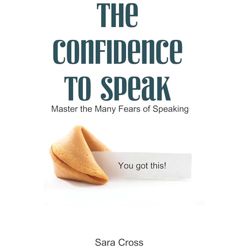The Confidence to Speak by Sara Cross