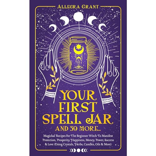 Your First Spell Jar (and 59 more…) by Allegra Grant