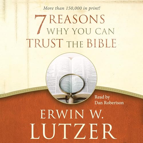 7 Reasons Why You Can Trust the Bible