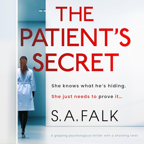 The Patient's Secret by S.A. Falk