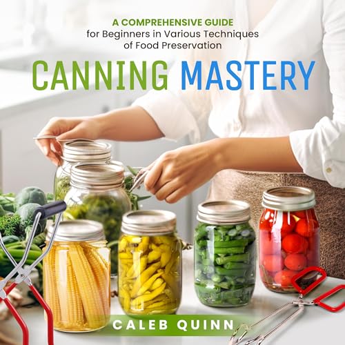 Canning Mastery by Caleb Quinn