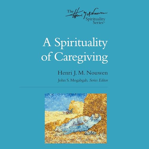 A Spirituality of Caregiving