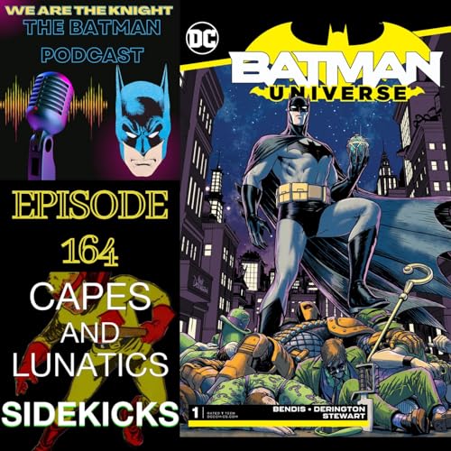 We Are The Knight Ep #164: Batman Universe by Unknown