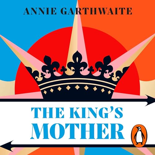 The King’s Mother by Annie Garthwaite