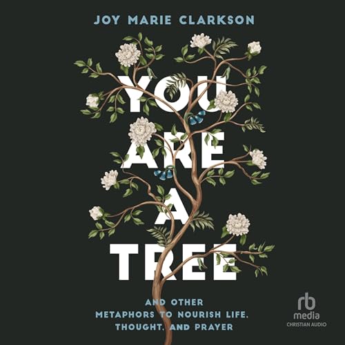 You Are a Tree by Joy Marie Clarkson