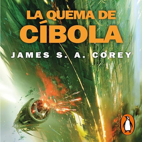 La quema de Cíbola [Cibola Burn] by James S.A. Corey