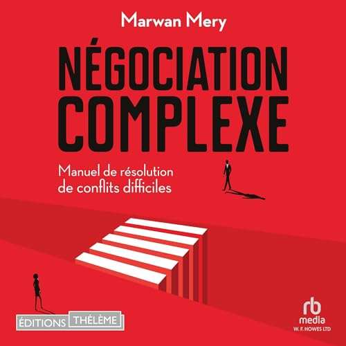 N&eacute;gociation complexe [Complex Negotiation] by Marwan Mery
