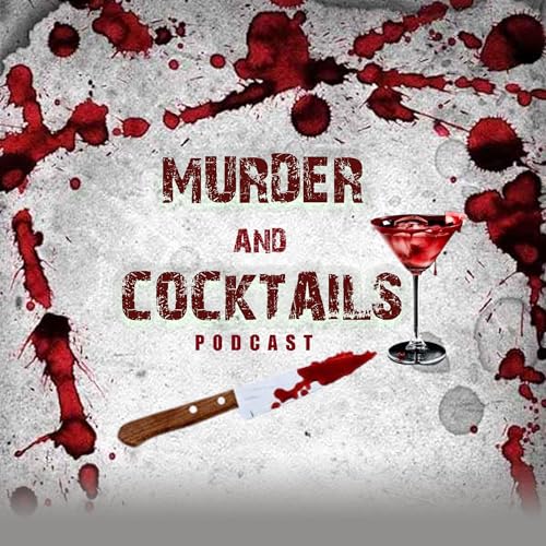 Murder and Cocktails Podcast by Murder and Cocktails 