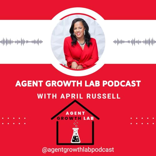 Agent Growth Lab Podcast by April Russell