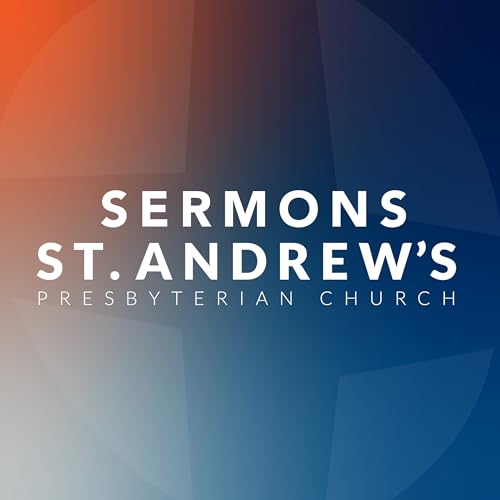 St. Andrew's Sermons by St. Andrew's Presbyterian Church