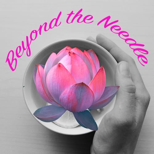 Beyond the Needle: Acupuncture and Holistic Wellness with Anjel by Anjel Khoubian