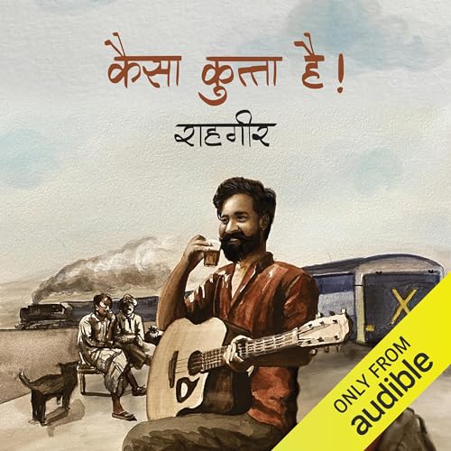 Kaisa Kutta Hai [What Kind of Dog Is That]